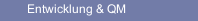 Entwicklung & QM