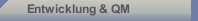 Entwicklung & QM