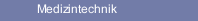 Medizintechnik